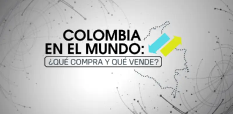 Colombia en el mapa global: ¿Qué productos exportamos e importamos?