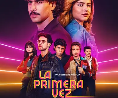 La serie 'La Primera Vez' culmina su historia con su cuarta y última temporada en Netflix