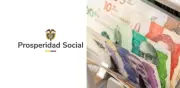 Prosperidad Social modifica fechas de subsidios para primer semestre de 2026