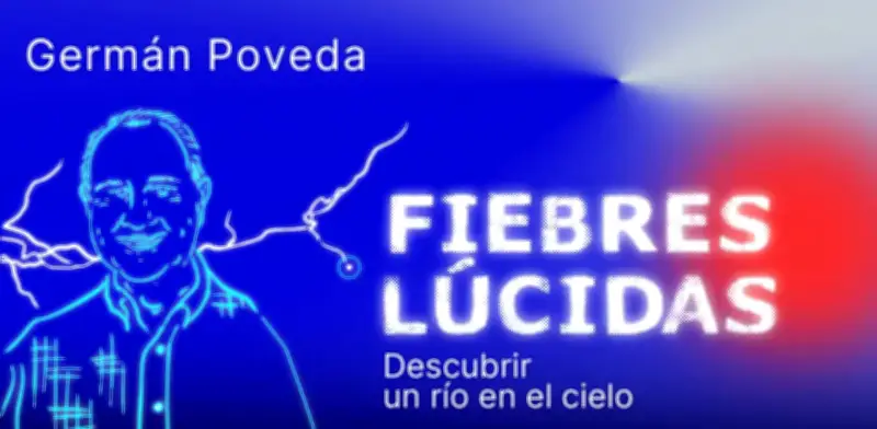 Germán Poveda: El científico que halló un río celestial en los cielos de Colombia