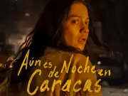Aún es de noche en Caracas llega a Netflix tras éxito en Venecia