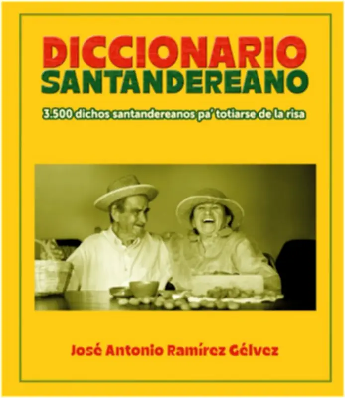 Diccionario Santandereano: Un homenaje al habla popular en el Día del Idioma