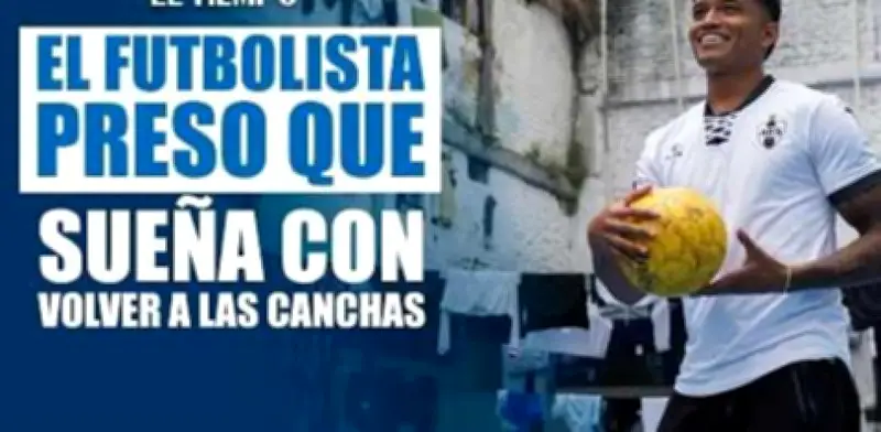 De promesa del fútbol a preso por narcotráfico: la historia de Jhon Mario Pájaro