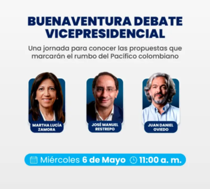 Debate vicepresidencial en Buenaventura: inicia a las 11 a.m. con Oviedo, Restrepo y Zamora