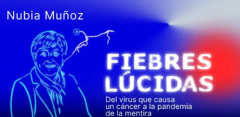 Nubia Muñoz: del virus que causa cáncer a la pandemia de la mentira